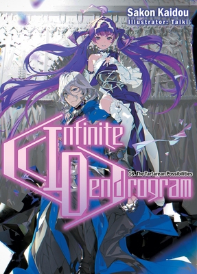 Infinite Dendrogram: Volume 16 (Light Novel) 1718355157 Book Cover