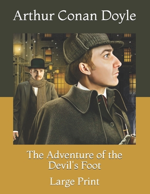 The Adventure of the Devil's Foot: Large Print B08Y9GF21Q Book Cover