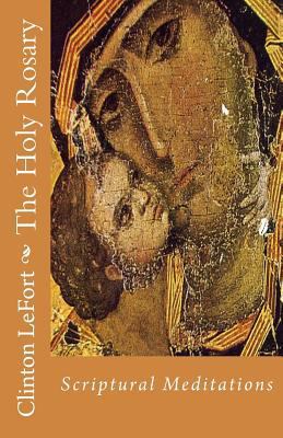 The Holy Rosary: Scriptural Meditations 1495414450 Book Cover