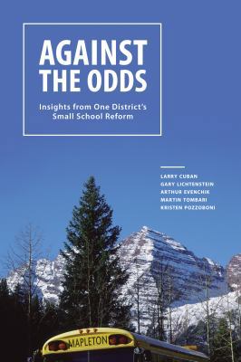 Against the Odds: Insights from One District's ... 1934742473 Book Cover