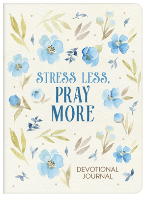 Stress Less, Pray More Devotional Journal 1636097839 Book Cover