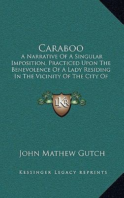 Caraboo: A Narrative of a Singular Imposition, ... 1163660426 Book Cover