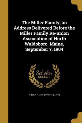 The Miller Family; an Address Delivered Before ... 1372816704 Book Cover