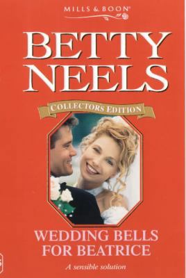 Wedding Bells for Beatrice (Betty Neels Collect... 0263824500 Book Cover