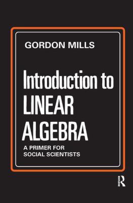 Introduction to Linear Algebra: A Primer for So... 1138526355 Book Cover