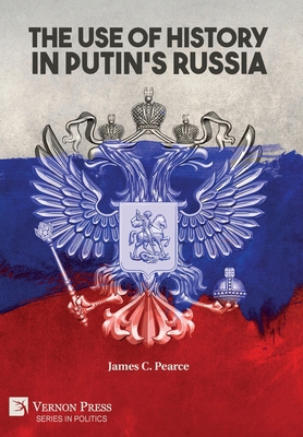 The Use of History in Putin's Russia 1622738926 Book Cover