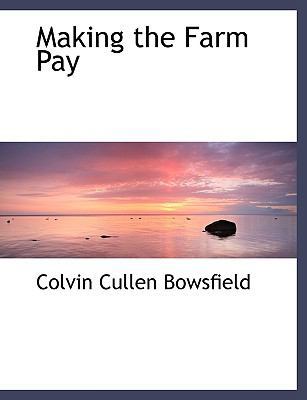 Making the Farm Pay [Large Print] 1116708698 Book Cover