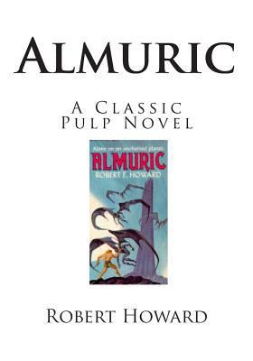 Paperback Almuric : A Classic Pulp Novel Book