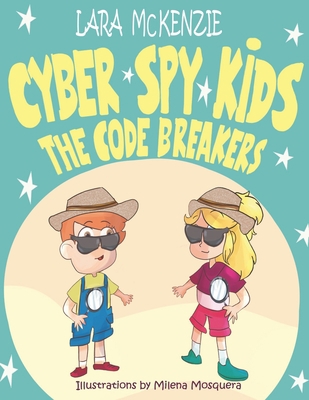 Cyber Spy Kids: The Code Breakers B09S6BF6WL Book Cover