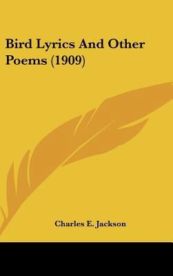 Bird Lyrics and Other Poems (1909) 1161697381 Book Cover