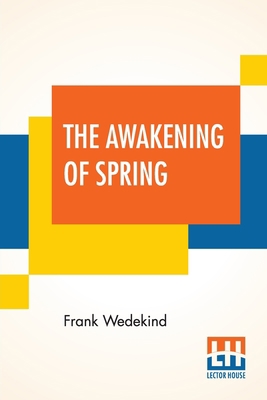 The Awakening Of Spring: A Tragedy Of Childhood... 9390145082 Book Cover