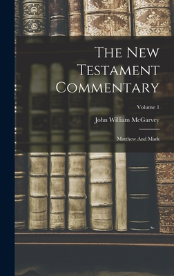 The New Testament Commentary: Matthew And Mark;... 1018175253 Book Cover