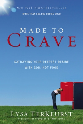 Made to Crave: Satisfying Your Deepest Desire w... B005GNKQNC Book Cover