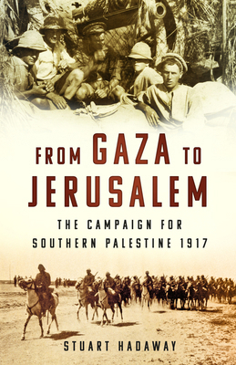 From Gaza to Jerusalem: The Campaign for Southe... 180399259X Book Cover