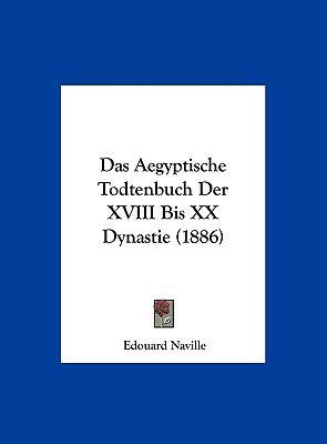 Das Aegyptische Todtenbuch Der XVIII Bis XX Dyn... [German] 1162467258 Book Cover