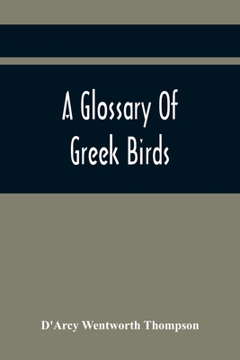 A Glossary Of Greek Birds 9354442579 Book Cover