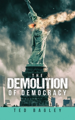 The Demolition of Democracy: Has America Lost I... B0BW527NYG Book Cover