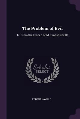 The Problem of Evil: Tr. From the French of M. ... 1377779181 Book Cover