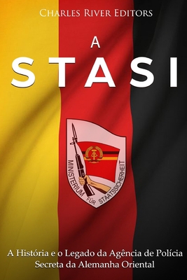 A Stasi: A História e o Legado da Agência de Po... [Portuguese] 1727488792 Book Cover
