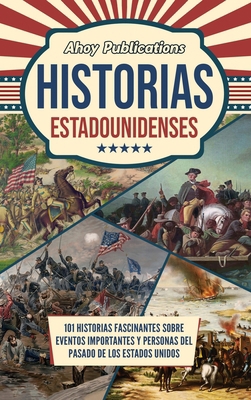 Historias estadounidenses: 101 historias fascin... [Spanish] B0D98RV4VS Book Cover