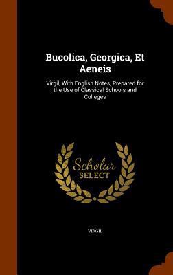 Bucolica, Georgica, Et Aeneis: Virgil, With Eng... 1345619057 Book Cover