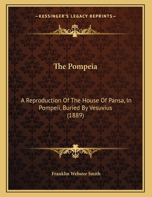 The Pompeia: A Reproduction Of The House Of Pan... 1165577593 Book Cover