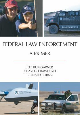 Federal Law Enforcement: A Primer 1611630762 Book Cover