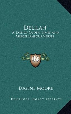 Delilah: A Tale of Olden Times and Miscellaneou... 1163369969 Book Cover