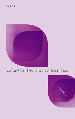 Oxford Studies in Normative Ethics Volume 13 0198895909 Book Cover