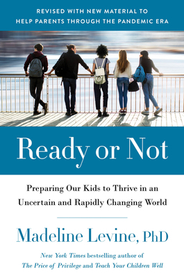 Ready or Not: Preparing Our Kids to Thrive in a... 006265778X Book Cover