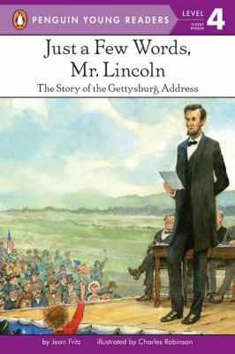 Just a Few Words, Mr. Lincoln: The Story of the... 0448401703 Book Cover
