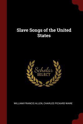 Slave Songs of the United States 1375429612 Book Cover