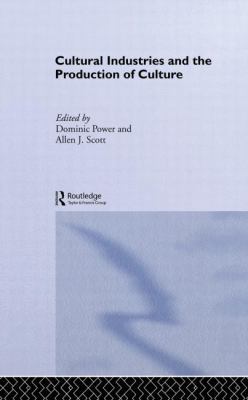 Cultural Industries and the Production of Culture 0415511313 Book Cover