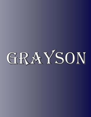 Grayson: 100 Pages 8.5" X 11" Personalized Name... 5465616814 Book Cover