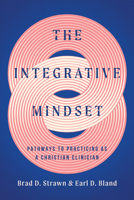 The Integrative Mindset: Pathways to Practicing... 1514002205 Book Cover