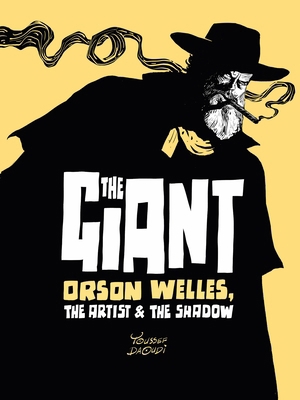 The Giant: Orson Welles, the Artist and the Shadow 1250805945 Book Cover