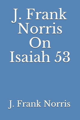 J. Frank Norris On Isaiah 53 B0959JP89K Book Cover