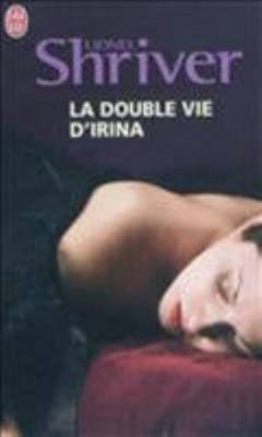 La double vie d'Irina (Littérature étrangère (9... [French] 2290023515 Book Cover