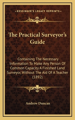 The Practical Surveyor's Guide: Containing The ... 1165196719 Book Cover