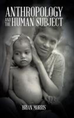 Anthropology and the Human Subject 1490731032 Book Cover