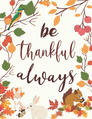 be thankful always: Thanksgiving personalized r... 1697104835 Book Cover