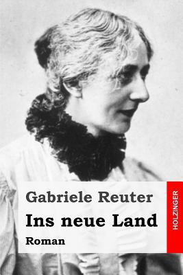 Ins neue Land: Roman [German] 1505874505 Book Cover