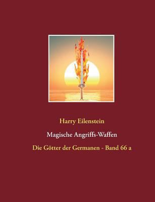 Magische Angriffs-Waffen: Die Götter der German... [German] 3746057108 Book Cover