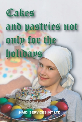 Cakes and pastries not only for the holidays: 1... B08Z2TG73R Book Cover
