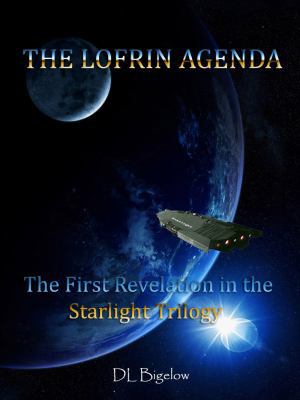Paperback The Lofrin Agenda : The First Revelation in the Starlight Trilogy Book