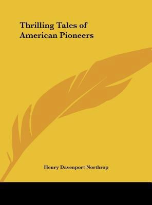 Thrilling Tales of American Pioneers 1161401210 Book Cover