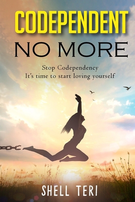 Codependent no More: Stop Codependency it's tim... B00Y363MZW Book Cover