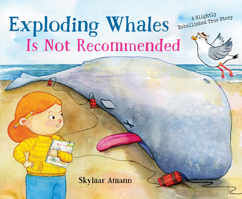 Exploding Whales Is Not Recommended: A Slightly... 1324125225 Book Cover