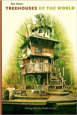 Treehouses of the World 1435117972 Book Cover