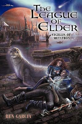 The League of Elder: Sygillis of Metatron 1440121311 Book Cover